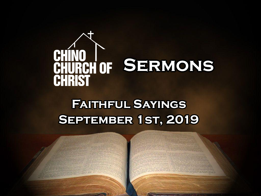 Sermon September 1st, 2019 – Faithful Sayings