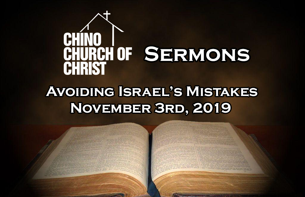 Sermon Nov. 3, 2019 – Avoiding Israel’s Mistakes