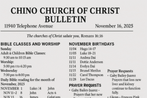 Chino Church of Christ November 16, 2025 bulletin featuring service times, Bible readings, prayer requests, and church announcements.